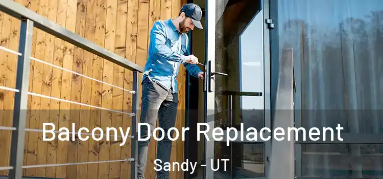  Balcony Door Replacement Sandy - UT