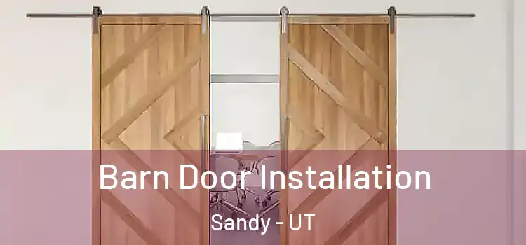 Barn Door Installation Sandy - UT
