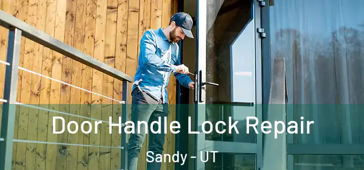 Door Handle Lock Repair Sandy - UT