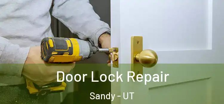  Door Lock Repair Sandy - UT