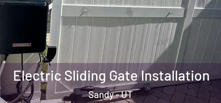 Electric Sliding Gate Installation Sandy - UT