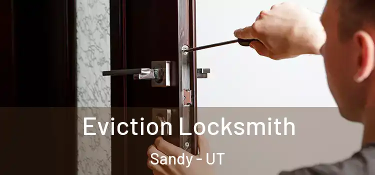  Eviction Locksmith Sandy - UT