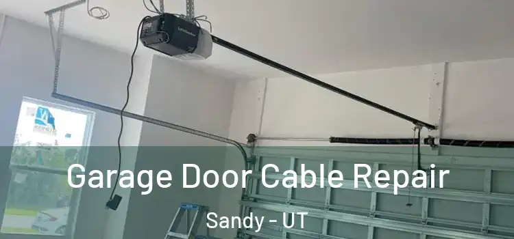  Garage Door Cable Repair Sandy - UT