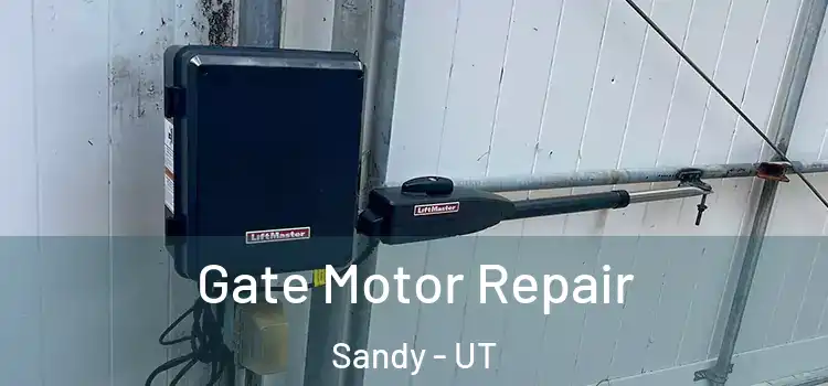  Gate Motor Repair Sandy - UT