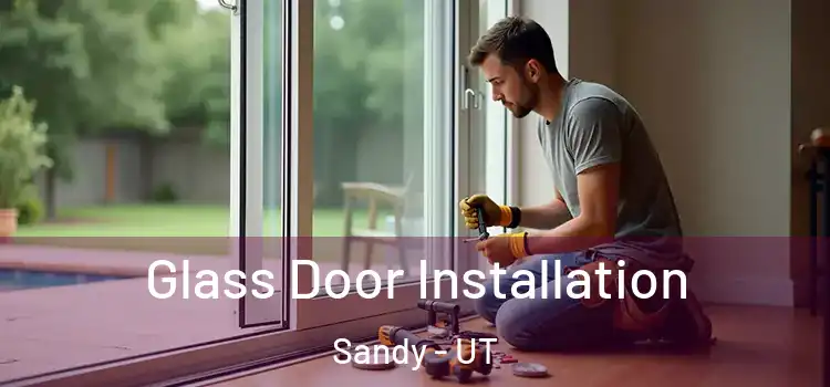 Glass Door Installation Sandy - UT