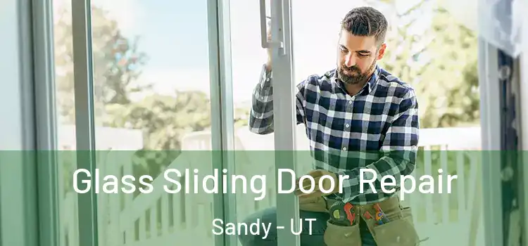  Glass Sliding Door Repair Sandy - UT