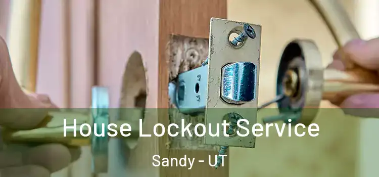  House Lockout Service Sandy - UT