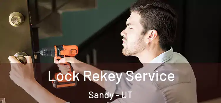  Lock Rekey Service Sandy - UT