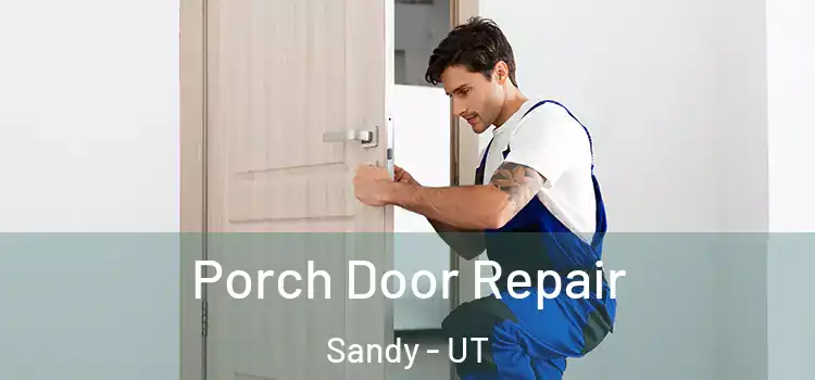  Porch Door Repair Sandy - UT