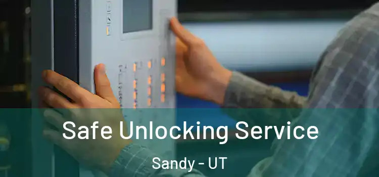 Safe Unlocking Service Sandy - UT