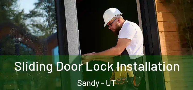 Sliding Door Lock Installation Sandy - UT