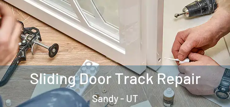  Sliding Door Track Repair Sandy - UT
