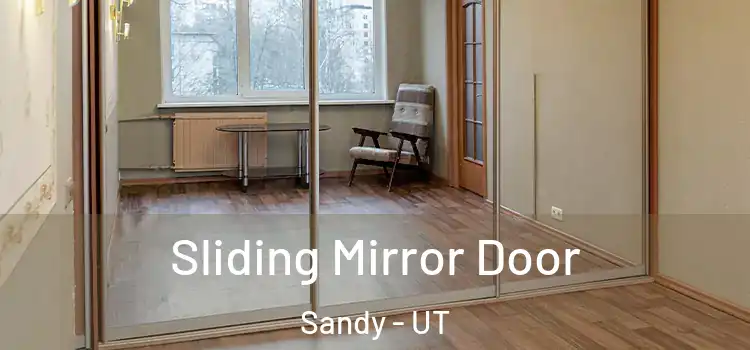  Sliding Mirror Door Sandy - UT